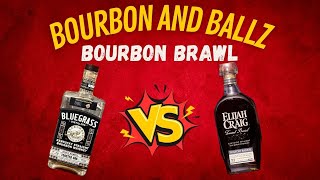 Bourbon and Ballz | 2025 Bourbon Brawl #3 | Bluegrass Distilling vs Elijah Craig Toasted