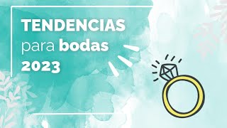 Tendencias para bodas 2023