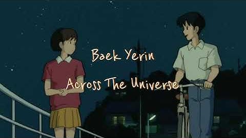 Baek Yerin - Across The Universe 우주를 건너 eng lyrics