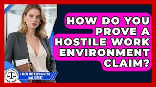 How Do You Prove a Hostile Work Environment Claim? | Labor and Employment Law Expert News