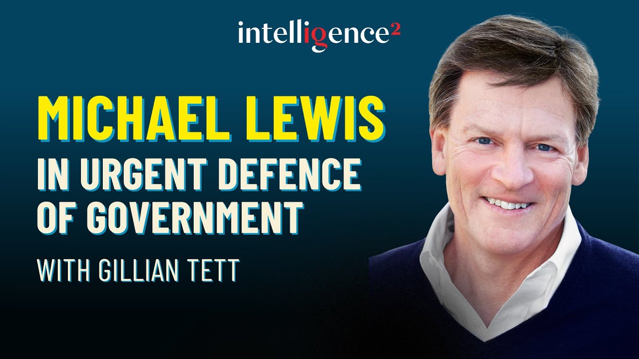 Michael Lewis: In Urgent Defence of Government, with Gillian Tett