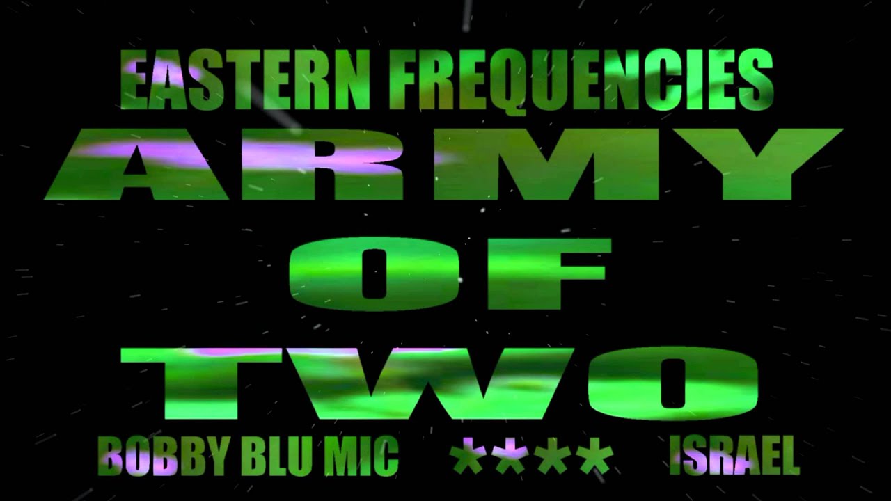 Army of Two - Eastern Frequencies feat. DJ Crazy Cuts