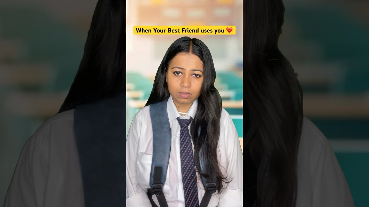 When your Best Friend uses you 💔 #emotional #school #bestfriend #youtubeshorts #viral
