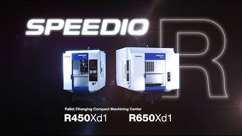 Brother SPEEDIO R450Xd1 R650Xd1 Product Introduction