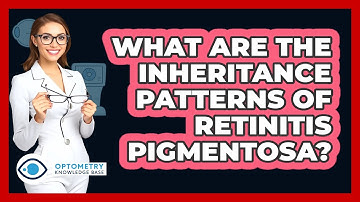 What Are The Inheritance Patterns Of Retinitis Pigmentosa?