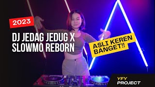 DJ JEDAG JEDUG X SLOWMO REBORN VIRAL TIKTOK 2023 | Junggel duch full bass