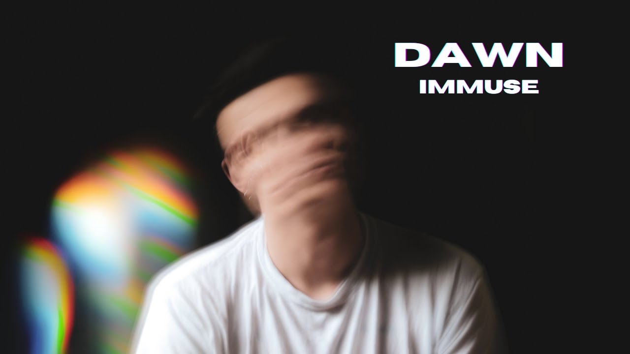 DAWN - immuse