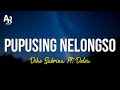 Pupusing Nelongso - Dike Sabrina Ft. Delva (LIRIK)