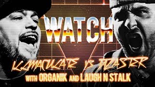 WATCH: ILLMACULATE vs DIZASTER with ORGANIK and LAUGH N STALK