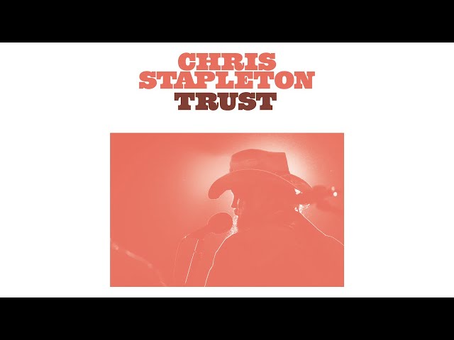 Chris Stapleton - Trust