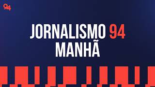 Jornalismo 94 Manhã | 24/08/2026 – Atualidades e Informasom