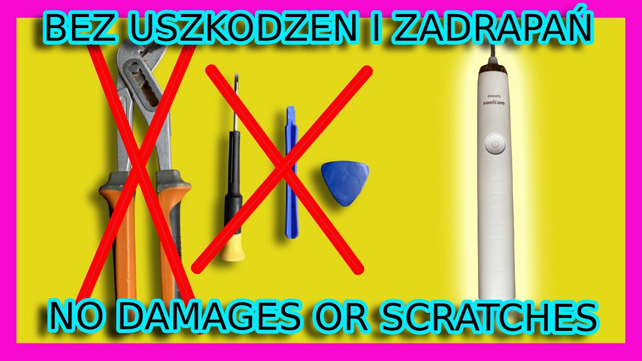 JAK ROZEBRAĆ OTWORZYĆ SZCZOTECZKĘ SONICZNĄ PHILIPS SONICARE BEZ USZKODZEŃ