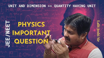 Unit and Dimensions | Physics Important Question for JEE/NEET | Lalit Joshi Sir