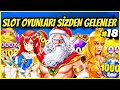SLOT OYUNLARI 🎥 18.BÖLÜM SİZDEN GELENLER SERİSİ!
