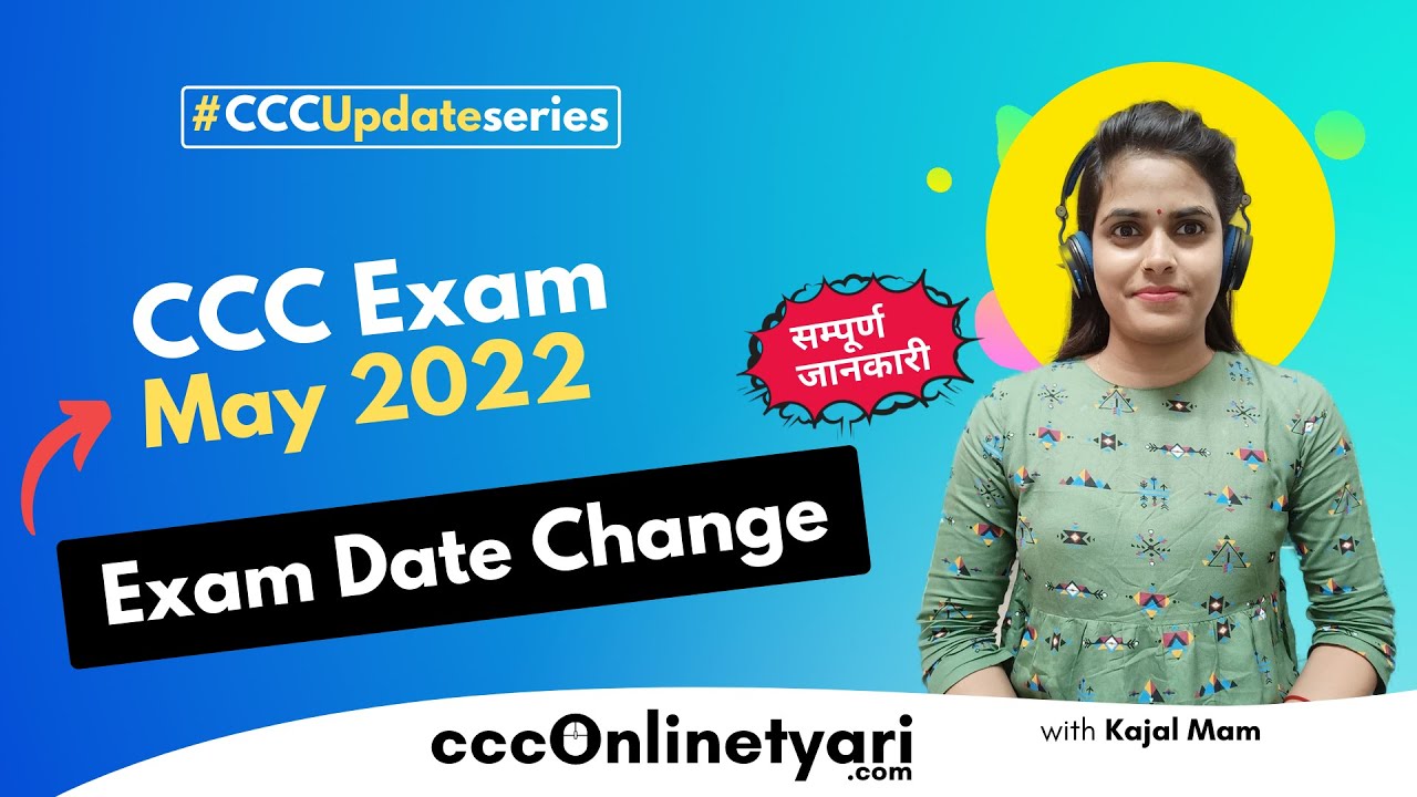 CCC Exam Date May 2022 CHANGE | CCC ka Paper 7 May se Shuru nhi hoga