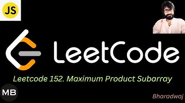 107. Leetcode 152. Maximum Product Subarray : Javascript