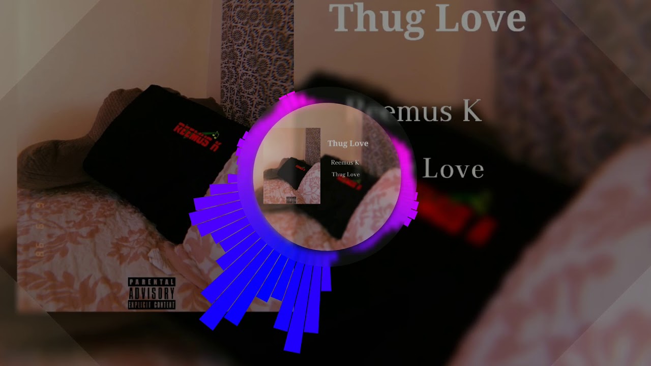 Reemus K - Thug Love (Official Audio) (Explicit)