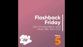 Our Environment and How We Turn Out - #FlashbackFriday