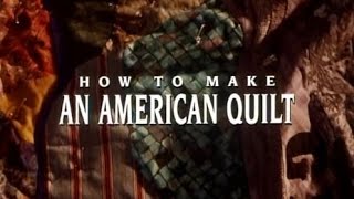 Le Patchwork De La Vie (How To Make An American Quilt) - Bande Annonce (VOST)