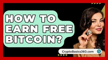 How to Earn Free Bitcoin? - CryptoBasics360.com