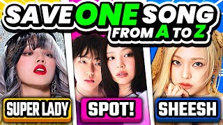 SAVE ONE KPOP SONG: A to Z  Save One Drop Two  KPOP QUIZ 2024