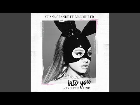 Into You (Remix) (ft. Mac Miller)