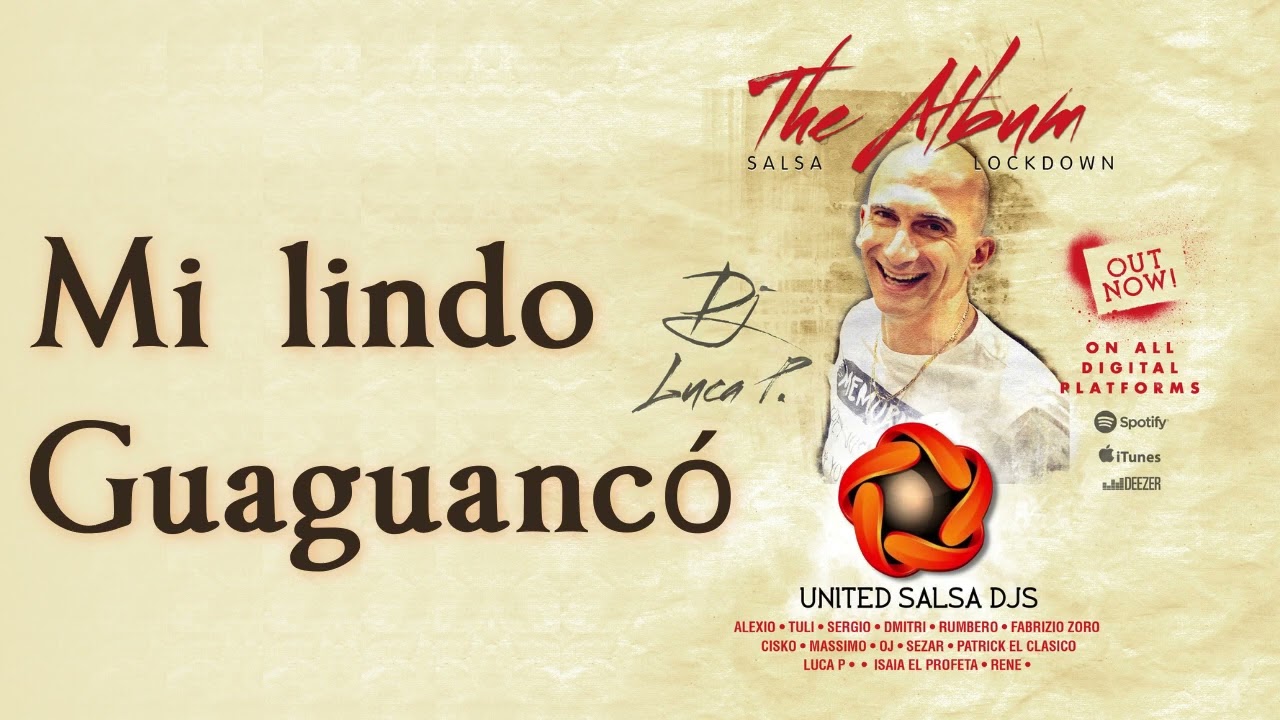 MI LINDO GUAGUANCÓ - Dj Patrick ( El Clasico ) e Dj Luca P. - UNITED SALSA DJ'S