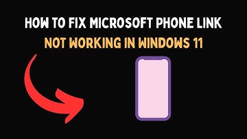 How to Fix Microsoft Phone Link Not Working in Windows 11