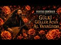 Gülki Güller Açsın Gül Yanağında Anatolian Folk Rock 