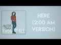 Alessia Cara Here 2 00 AM Version Slow Version Alessia Cara Here 2 00 AM Version Slow Version