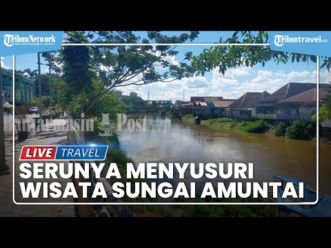 🔴 Serunya Menyusuri Tempat Wisata Sungai Amuntai Naik Kapal Raja Bagdad