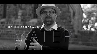 Hub Hildenbrand - The Making of Mater