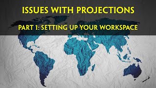 Issues with Projections Part 1: Setting Up Your Workspace