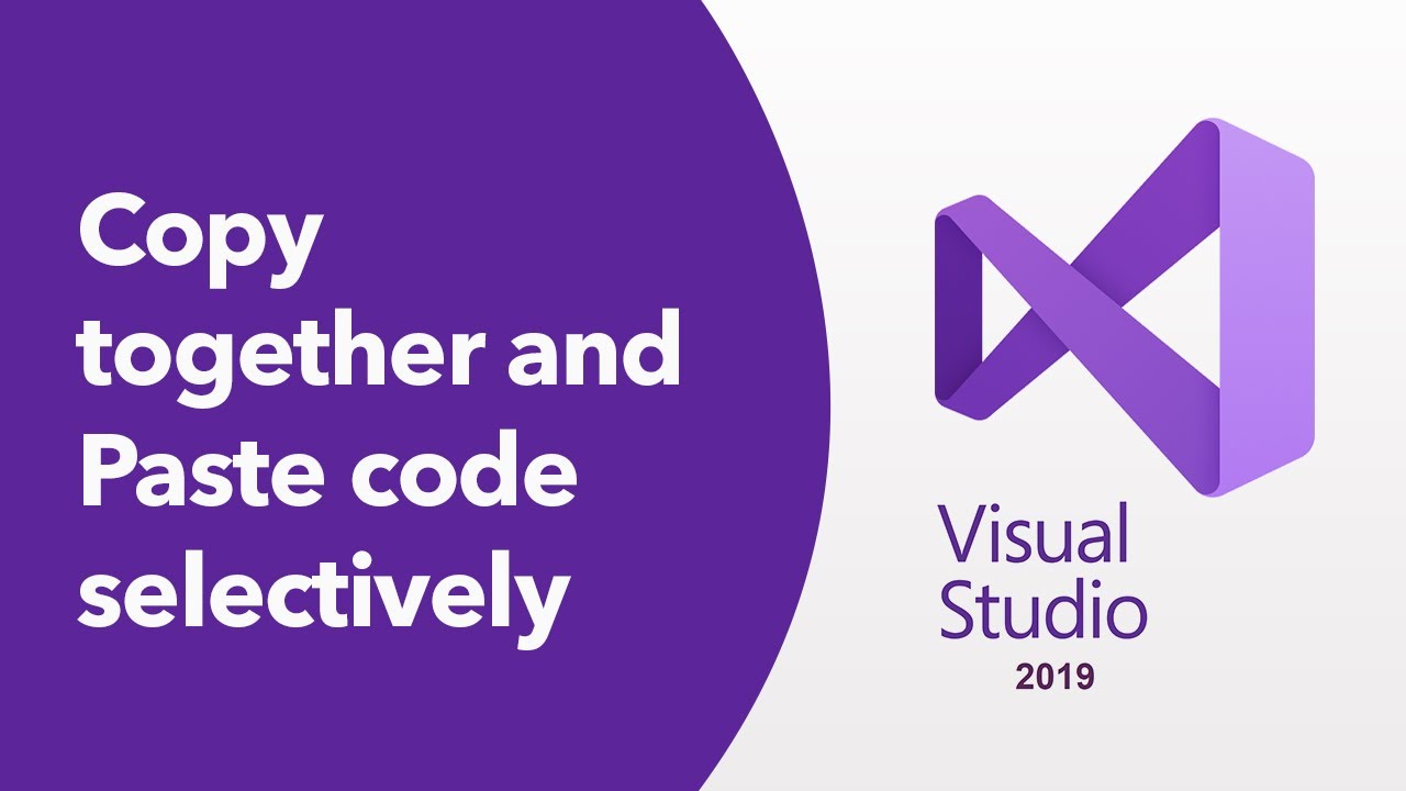 Visual Studio 2019 - Copy together and Paste code selectively - YouTube