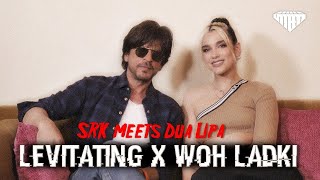 Levitating x Woh Ladki Jo • Dua Lipa & SRK