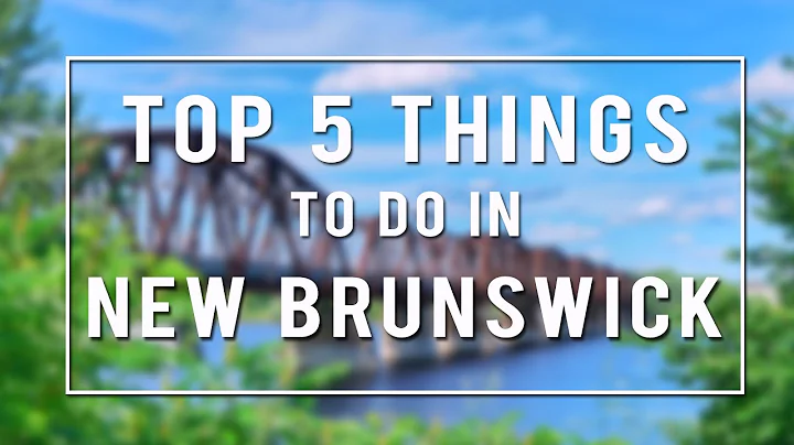 TOP 5 THINGS TO DO in NEW BRUNSWICK | CANADA