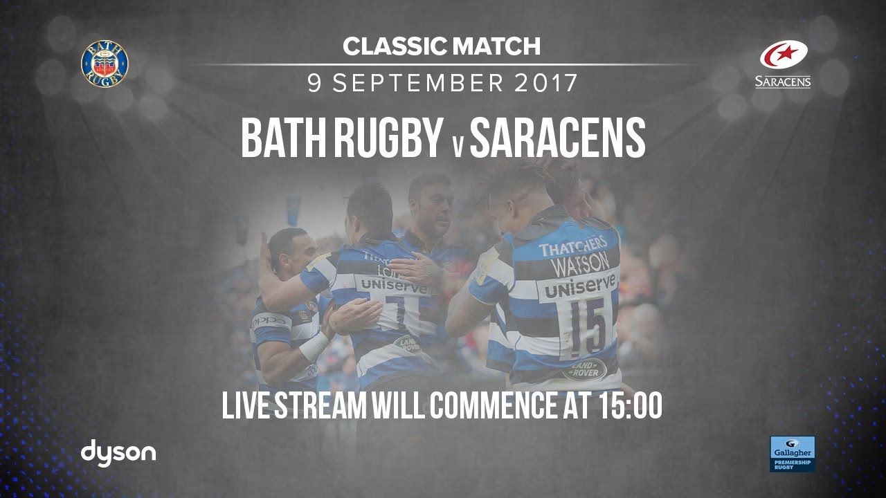 Classic Match - Bath Rugby v Saracens (9 September 2017)