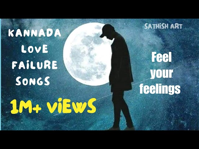 Kannada love failure songs jukebox / love feeling songs / Sathish Art