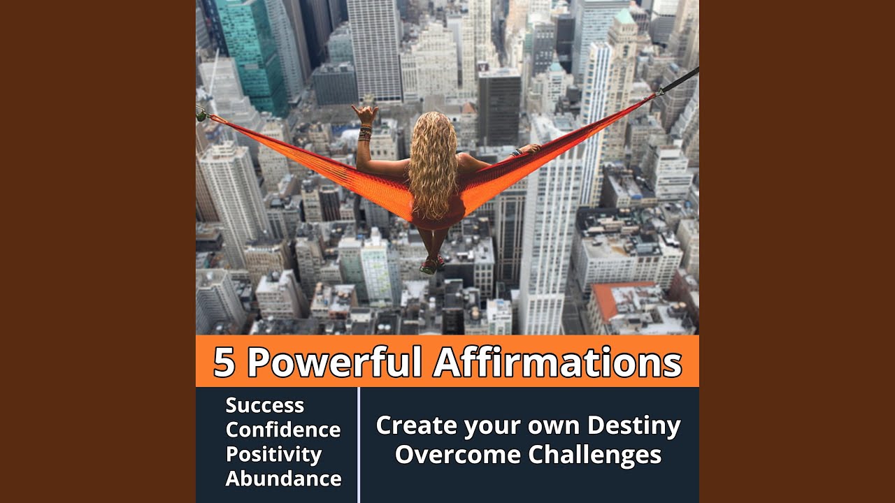 5 Powerful Affirmations for Success, Confidence, Positivity and Abundance | Overcome Challenges