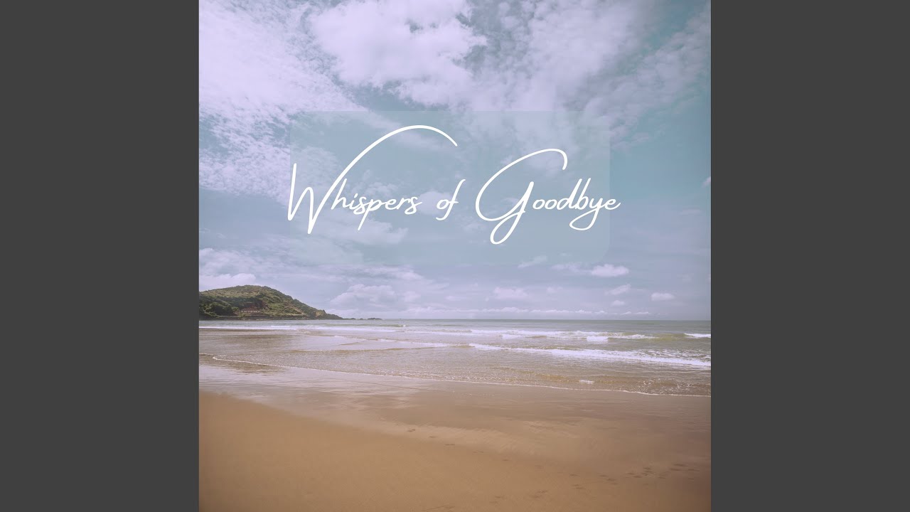 Whispers of Goodbye