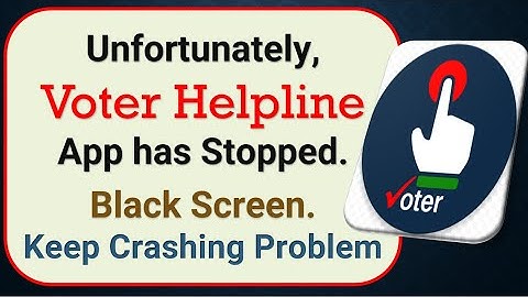 How To Fix Unfortunately, Voter Helpline App has stopped | Keeps Crashing Problem in Android