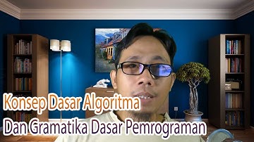 Konsep Dasar Algoritma dan Gramatika Bahasa Pemrograman
