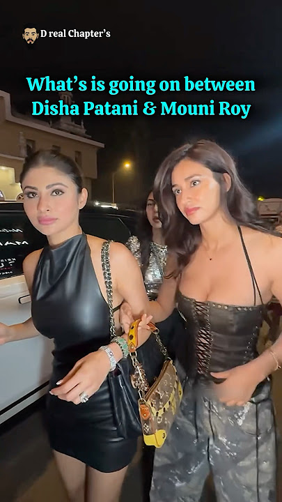 What’s going between Disha Patani & Mouni Roy #bollywood #dishapatani #mouniroy #krishnashroff