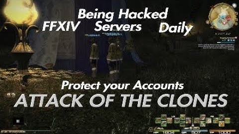 Attack of the Clones! FFXIV DDOS Attacks