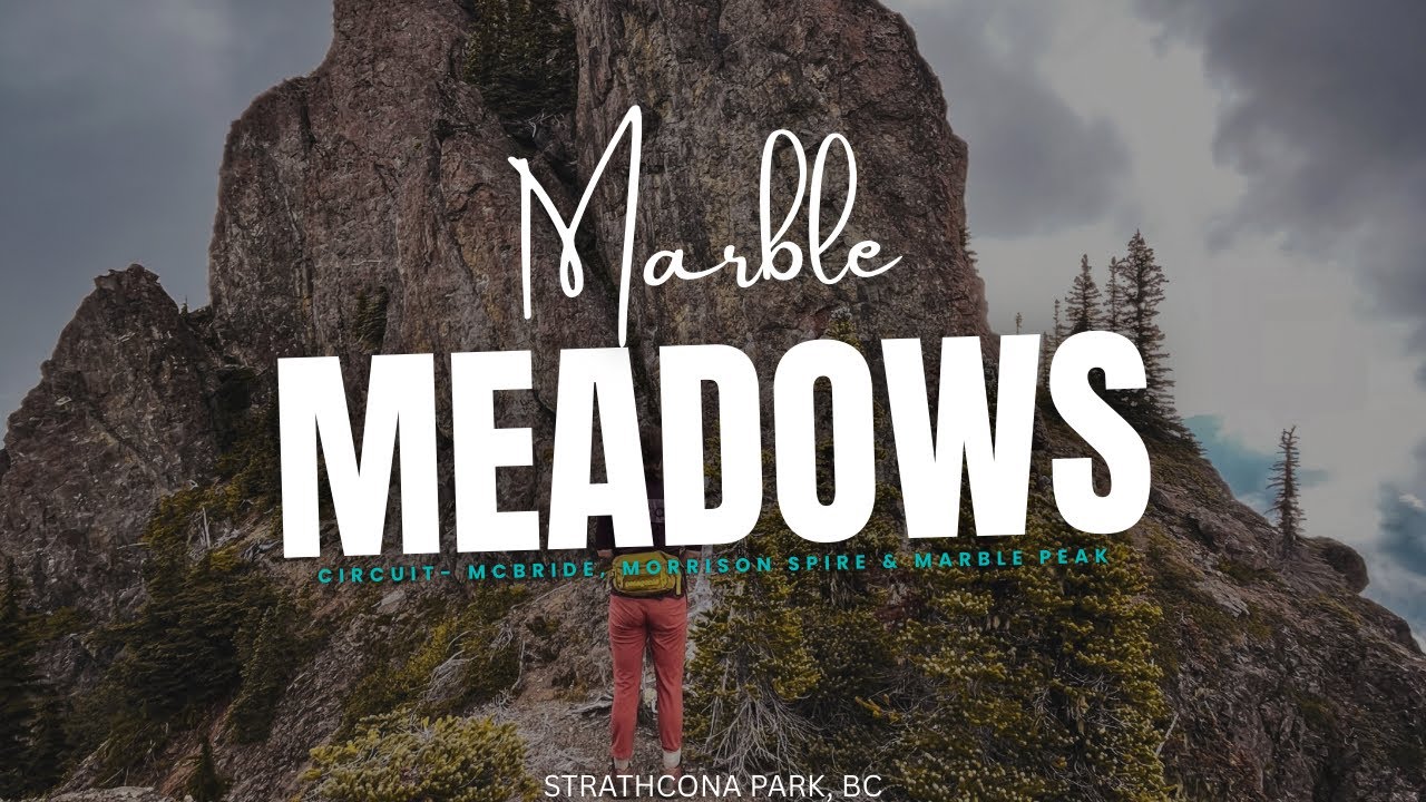 Marble Meadows Circuit: Mount McBride, Morrison Spire & Marble Peak, Strathcona Park BC 🏕️