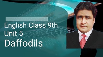 English Class 9th Unit 5 Daffodils | Complete Poem