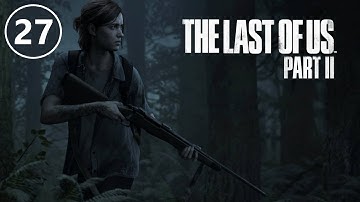 THE LAST OF US PART 2 [WALK-THROUGH PART 27]