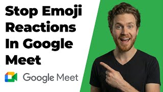 How To Stop Emoji Reactions In Google Meet (2026 Easy Guide)