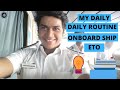 MY DAILY ROUTINE ONBOARD SHIP #ETO #LIFE #ONBOARDSHIP