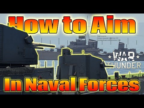 War Thunder How To Aim In Naval Forces A Beginners Guide Youtube